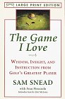 The Game I Love: Wisdom, Insight, and Instruction from Golf's Greatest Player (Random House Large Print)