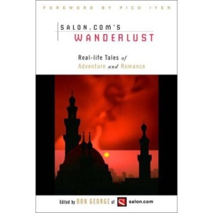 Wanderlust: Real-Life Tales of Adventure and Romance