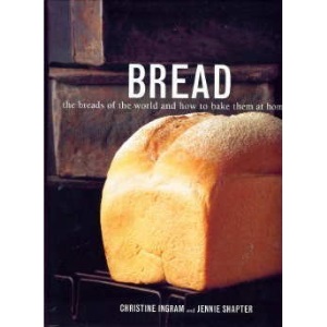Bread - the Breads of the World and How to Bake Them at Home