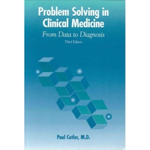 Problem Solving in Clinical Medicine: From Data to Diagnosis
