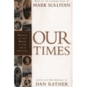 Our Times: America at the Birth of the Twentieth Century