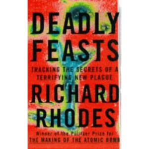 Deadly Feasts: Tracking the Secrets of a Terrifying New Plague