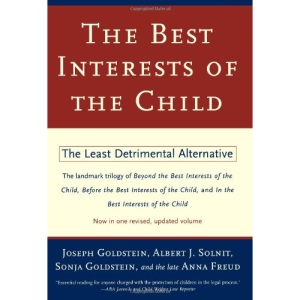 The Best Interests of the Child: The Least Detrimental Alternative