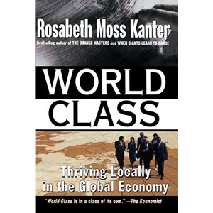 World Class: Thriving Locally in the Global Economy
