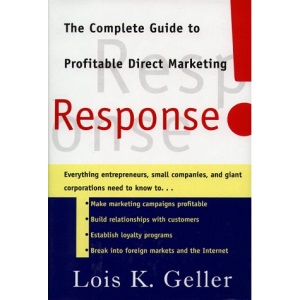 Response!: Complete Guide to Profitable Direct Marketing
