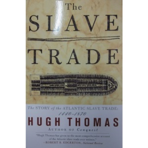 The Slave Trade: The Story of the Atlantic Slave Trade, 1440-1870