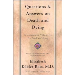 Questions and Answers on Death and Dying: A Companion Volume to On Death and Dying