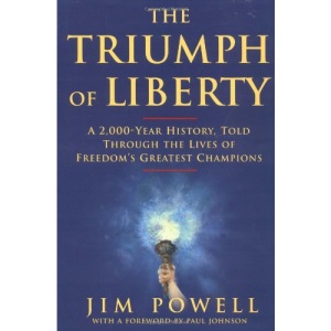 The Triumph of Liberty: A 2, 000 Year History Through the Lives of Freedom's Champions