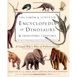 The Simon and Schuster Encyclopedia of Dinosaurs & Prehistoric Creatures: A Visual Who's Who of Prehistoric Life