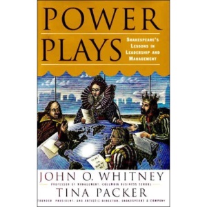 Power Plays: Shakespeare's Lessons in Leadership and Management