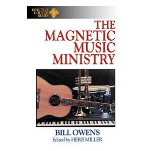 The Magnetic Music Ministry: Ten Productive Goals: Ten Productive Goals (Effective Church Series)