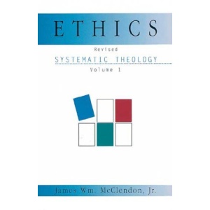 Systematic Theol Vol 1: Ethics (Rev) (Systematic Theology (Abingdon))