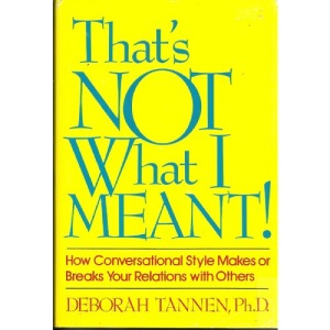 That's Not What I Meant: How Conversational Style Makes or Breaks Your Relations With Others