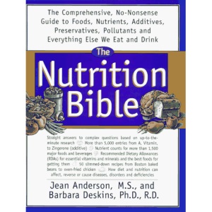 The Nutrition Bible: The Comprehensive, No-nonsense Guide to Foods