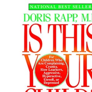 Is This Your Child?: Discovering and Treating Unrecognized Allergies