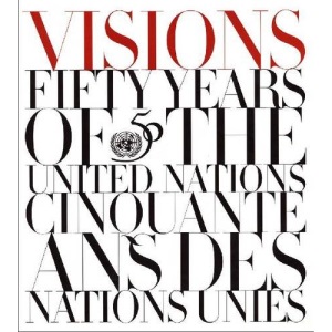 Visions: 50 years of the United Nations, 1945-95