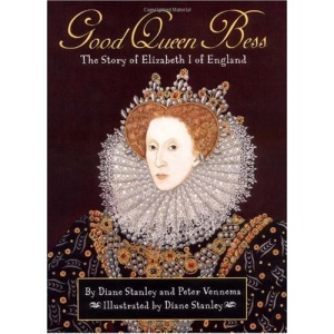 Pathways: Grade 5 Good Queen Bess: The Story of Elizabeth I of England Trade Book: The Story of Elizabeth 1 of English