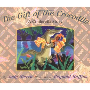 The Gift of the Crocodile: A Cinderella Story