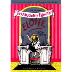 Eloise: The Absolutely Essential Edition (A Book for Precocious Grown-Ups)