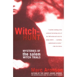 Witch-Hunt: Mysteries of the Salem Witch Trials