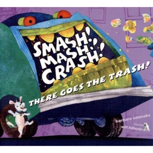Smash! MASH! Crash! There Goes the Trash!