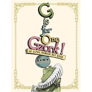 G Is for One Gzonk!: An Alpha-Number-Bet Book