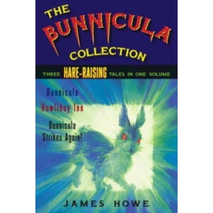 The Bunnicula Collection Three Hare-Raising Tales in One Volume