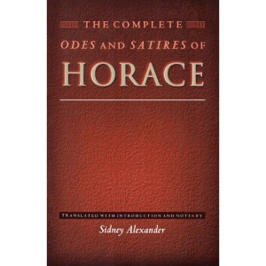 The Complete Odes and Satires of Horace: 46 (Lockert Library of Poetry in Translation)