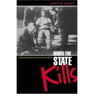 When the State Kills: Capital Punishment and the American Condition