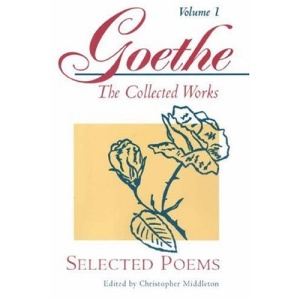 Goethe: v. 1: Selected Poems (Goethe: The Collected Works)