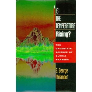 Is the Temperature Rising?: The Uncertain Science of Global Warming
