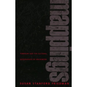 Mappings: Feminism and the Cultural Geographies of Encounter