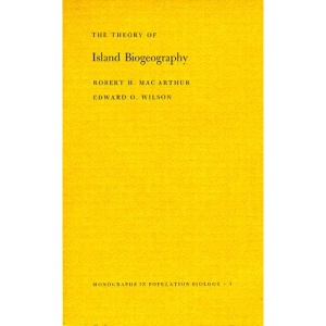 The Theory of Island Biogeography (Monographs in Population Biology)