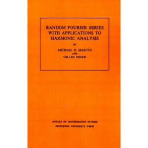 Random Fourier Series with Applications to Harmonic Analysis. (AM-101) (Annals of Mathematics Studies)