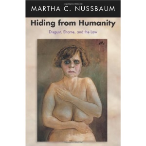 Hiding from Humanity: Disgust, Shame, and the Law