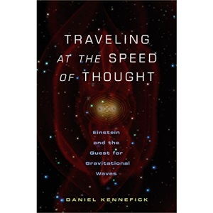 Traveling at the Speed of Thought: Einstein and the Quest for Gravitational Waves