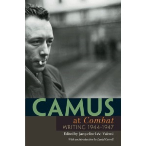 Camus at Combat: Writing 1944-1947