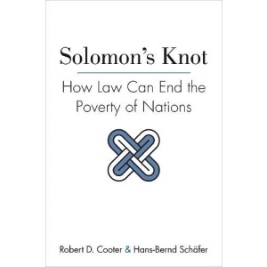 Solomon’s Knot: How Law Can End the Poverty of Nations (The Kauffman Foundation Series on Innovation and Entrepreneurship)