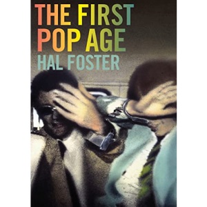 The First Pop Age: Painting and Subjectivity in the Art of Hamilton, Lichtenstein, Warhol, Richter, and Ruscha