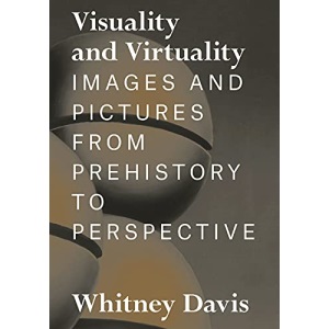 Visuality and Virtuality: Images and Pictures from Prehistory to Perspective