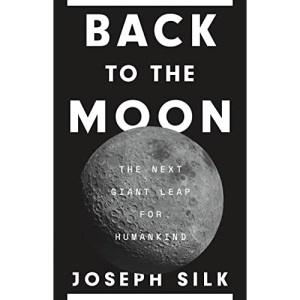 Back to the Moon: The Next Giant Leap for Humankind