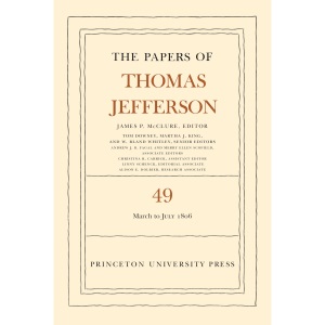 The Papers of Thomas Jefferson, Volume 49: 2 ...