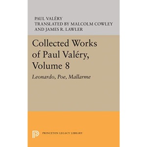 Collected Works of Paul Valery, Volume 8: Leonardo, Poe, Mallarme (Princeton Legacy Library): 1824