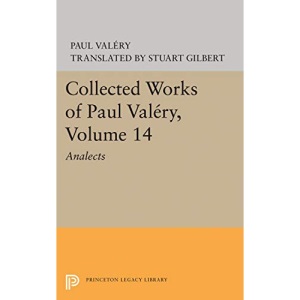 Collected Works of Paul Valery, Volume 14: Analects: 1342 (Princeton Legacy Library)