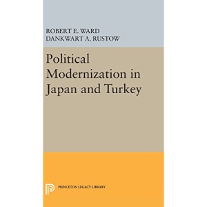 Political Modernization in Japan and Turkey: 1892 (Princeton Legacy Library)