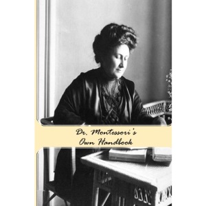 Dr. Montessori's Own Handbook