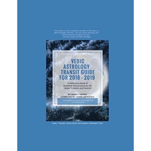 Vedic Astrology Transit Guide For 2018 - 2019: A Reference Book of Detailed Interpretations for Major Transits and Events for the Year!