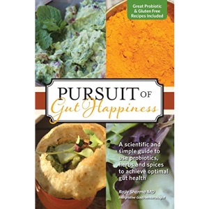 PURSUIT OF GUT HAPPINESS: A Scientific and Simple Guide to Use Probiotics, Herbs and Spices to Achieve Optimal Gut Health (2)