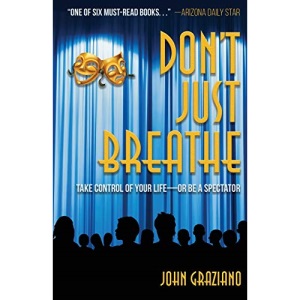 Don't Just Breathe: Take Control of Your Life -- or Be a Spectator