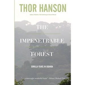 The Impenetrable Forest: Gorilla Years in Uganda